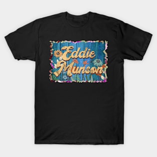 Retro Eddie Name Flowers Munson Limited Edition Proud Classic Styles T-Shirt